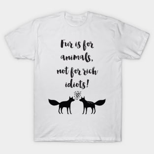 Fur Is For Animals T-Shirt